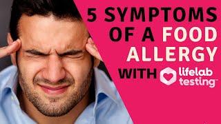 Top 5 Symptoms Of A Food Allergy - Lifelab Testing