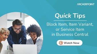 Quick Tips | Block Item, Item Variant, or Service Item in Dynamics 365 Business Central