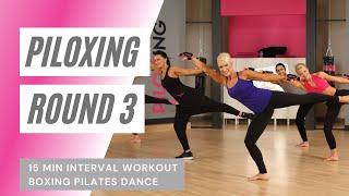 PILOXING 15 MINS WORKOUT - ROUND 3