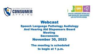 Speech-Language Pathology & Audiology & Hearing Aid Dispensers Board Meeting - November 30, 2023