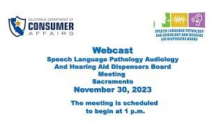 Speech-Language Pathology & Audiology & Hearing Aid Dispensers Board Meeting - November 30, 2023