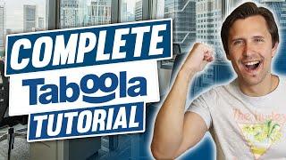 Taboola Ads Tutorial | Everything You Need to Know (Complete 2022 Guide for Beginners)