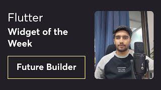 Future Builder Widget & Future Functions  - Flutter Widget of the week in Hindi/Urdu