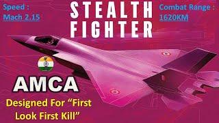 AMCA designed for “First look First Kill” | Speed : Mach 2.15 | Combat Range : 1620KM