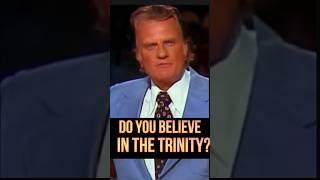 DO YOU BELIEVE IN THE TRINITY? Billy Graham #trinity #God #Jesus #HolySpirit #billygrahamshorts