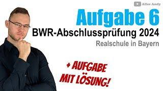 Aufgabe 6: Abschlussprüfung BWR Realschule in Bayern