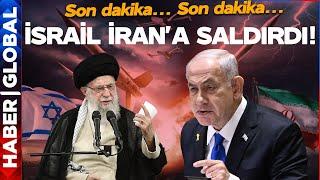 SON DAKİKA! İran Duyurdu: İsrail İran'a Saldırdı