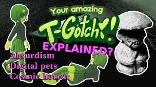 YOUR AMAZING T-GOTCHI! EXPLAINED? 