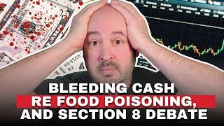 Bleeding Cash, RE Food Poisoning, and Section 8 Debate - Episode 12