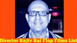 Director Rajiv Rai Flop Films List