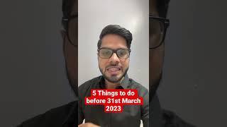 5 things to do before 31st March 2023 ||CA Tarique Khichi