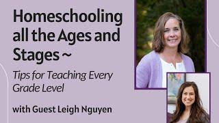 Homeschooling all the Ages and Stages: Tips for Teaching Elementary, Middle School and High School