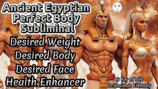 Ancient Egyptian Perfect Body Subliminal/ Desired Weight/ Desired Body/Desired Face/ Health Enhancer