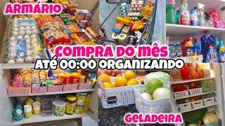 DISPENSA CHEIA  COMPRAS DO MÊS + ORGANIZANDO A COMPRA DO MÊS NO ARMÁRIO E NA GELADEIRA | ATÉ 00:00