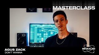 Agus Zack - Don't Wanna [Masterclass Preview]