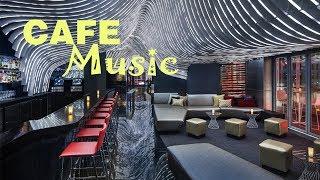 CAFE MUSIC || The Most Relaxing and Chillout Sound || Café Bar Restaurant Background Music #12