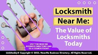 Locksmith Near Me: The Value of Locksmiths Today