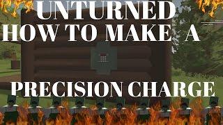 Unturned how to make a Precision Charge