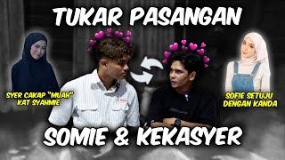 TUKAR PARTNER SOMIE KAKASYER !! SYAHMIE KANDA JATUH CINTA