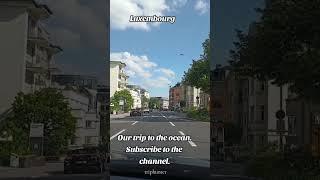 #travelvlog #automobile #trip #travel #triphunter #luxembourg #europe