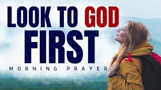 Watch What Happens When You Seek GOD First | A Blessed Morning Prayer To Start Your Day