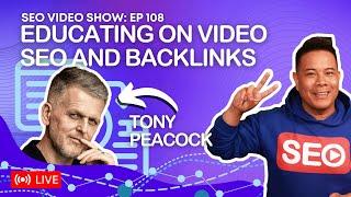 Tony Peacock  Schools Us on Video SEO & Backlinks