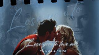 ► Caroline & Tyler | Lose You To Love Me [for @MazzaLouu]