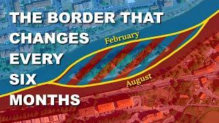 The Border That Changes Every Six Months