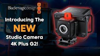 Check Out Blackmagic Design's NEW Studio Camera 4K Plus G2!