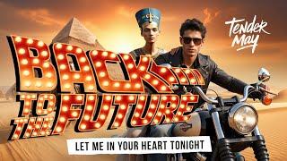 Back to the Future. Let Me in Your Heart Tonight - Tender May (Music Video).