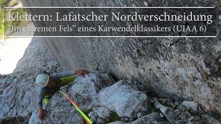 Klettern: Lafatscher Nordverschneidung - ”Im extremen Fels” eines Karwendelklassikers (UIAA 6)