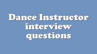 Dance Instructor interview questions