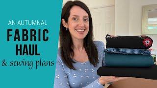 Fabric haul & sewing plans | What I plan to sew for autumn...