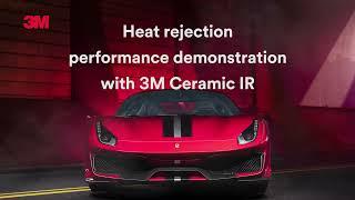 3M™ Automotive Window Film Ceramic IR Series – Heat Test