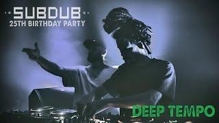 Deep Tempo Live @ SUBDUB 25th Birthday ft SGT Pokes (Sweet Potato Sound System) [Full Set]