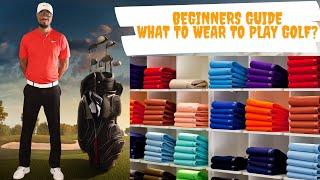 WHAT TO WEAR TO PLAY GOLF | CRASH COURSE FOR BEGINNERS