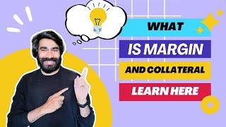 What is Collateral and Margin on Stocks Investments
