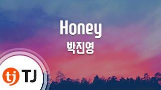 [TJ노래방 / 멜로디제거] Honey - 박진영 / TJ Karaoke