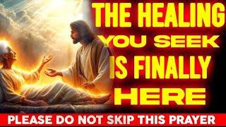 YOUR HEALING IS HERE - WATCH AND CLAIM IT NOW | Powerful Miracle Prayer To God For Healing