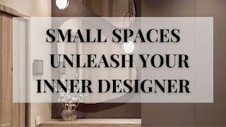 MODERN HOMES. SMALL SPACES UNLEASH YOUR INNER DESIGNER