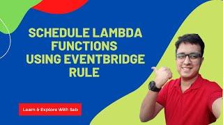 AWS Lambda : Schedule Using Eventbridge Rule