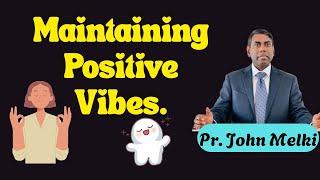 Maintaining positive vibes | Pr. John Melki