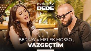 Vazgeçtim (Akustik) - Berkay & Melek Mosso | Evdeyiz Dede