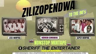 ZILIZOPENDWA NONSTOP MIX BEST {LESS WANYIKA MAROON COMANDOS  SIMBA WANYIKA} SHERIFF THE ENTERTAINER