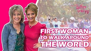 How the FIRST Woman Walked Around the World | Talking With Teri TV Ep 13