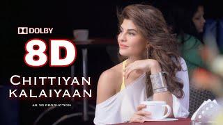 8D Chittiyan kalaiyaan || Kanika Kapoor || Dolby sound || AR 3d production