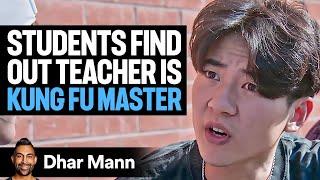 STUDENTS Find Out Teacher Is KUNG FU MASTER | Dhar Mann Studios