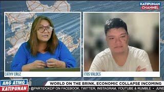 World on the brink, Economic Collapse incoming | Ang Ating Katipunan