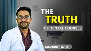 REAL TRUTH OF DENTAL COURSES AFTER BDS