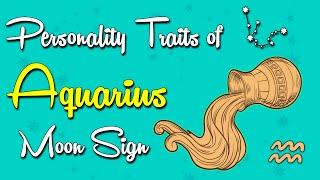 Personality Traits of the AQUARIUS Moon Sign